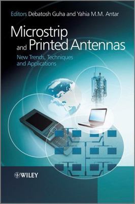Microstrip and Printed Antennas : New Trends, Techniques and Applications, Ha...