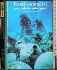 TESORI SOMMERSI L'ARCHEOLOGIA SUBACQUEA. JEAN-YVES BLOT. ELECTA.