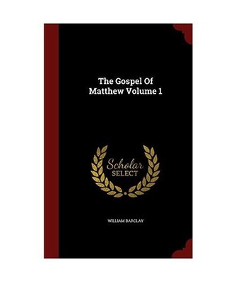 The Gospel of Matthew Volume 1, Barclay, William