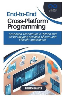 End-to-End plattformübergreifende Programmierung: Fortgeschrittene Techniken in Python und C# für 