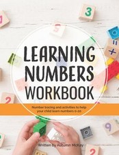 Learning Numbers Workbook : Number Tracing and Activity Practice