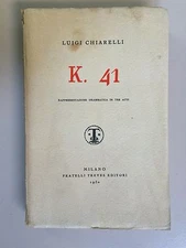 K. 41 Dramatic representation in three acts by Luigi Chiarelli Ed. Treves 1930