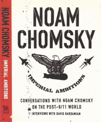 Imperial Ambitions. Conversations with Noam Chomsky on the post-9/11 ...
