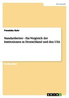 Standardsetter - Ein Vergleich Der Institutionen In Deutschland Und Den Usa Fran