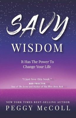 Savy Wisdom: It Has The Power To Change Your Life - paperback McColl, Peggy