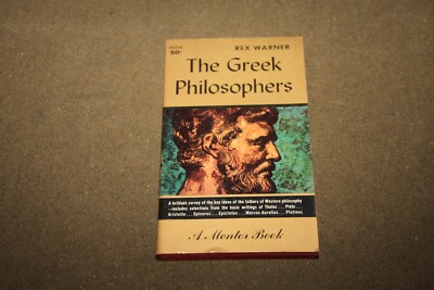 The Greek Philosophers by Rex Warner 1961 PB 3rd Printing Mentor