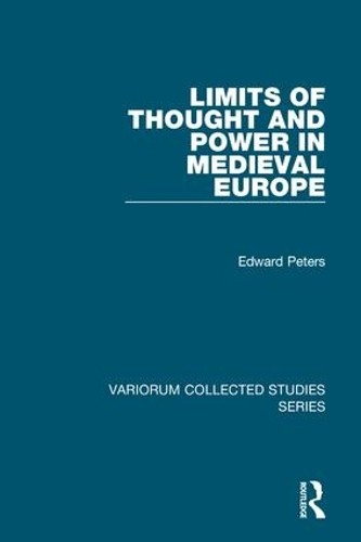 Limits of Thought and Power in Medieval Europe by Edward Peters - 9780860788478