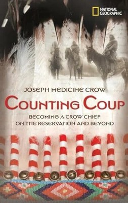 Counting Coup: Becoming a Crow Chief on the Buch National Geographic Kids