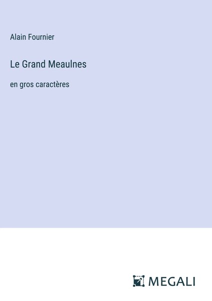 Le Grand Meaulnes | En Gros CaractèRes | Alain Fournier | FranzöSisch | Buch-image