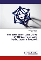 Nanostructures Zinc Oxide (Zno) Synthesis With Hydrothermal Method Thamir A. A.