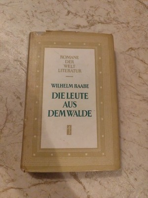 Wilhelm Raabe Die Leute aus dem Walde,Ausgabe 1954