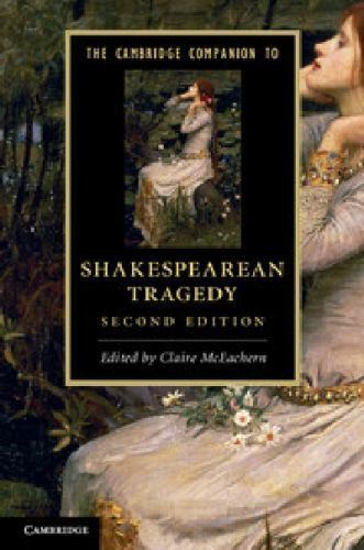 The Cambridge Companion to Shakespearean Tragedy (Cambridge Companions to Litera