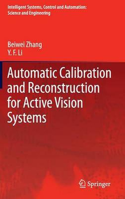 Automatic Calibration and Reconstruction for Active Vision Systems by Beiwei Zha