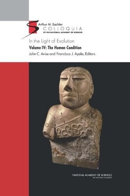 IN THE LIGHT OF EVOLUTION: VOLUME IV: THE HUMAN CONDITION By National Academy Of