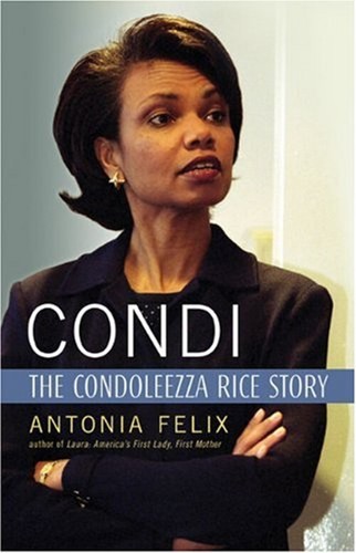 Condi : The Condoleezza Rice Story Hardcover Antonia Felix ...