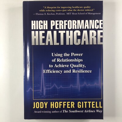 High Performance Healthcare Jody Hoffer Gittell Hardcover Health Relationships