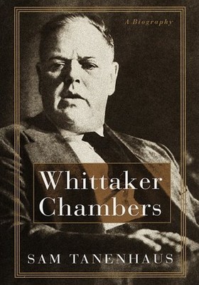 Whittaker Chambers : A Biography Hardcover Sam Tanenhaus