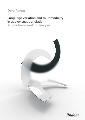 Language Variation and Multimodality in Audiovisual Translati... - 9783838215945