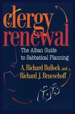 Clergy Renewal: The Alban Guide to Sabbatical Planning