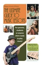 The Ultimate Guide to Music Lessons - Paperback By Fort, Marty - GOOD