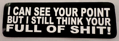 I Can See Your Point, Full of Crap Biker Uniform Motorcycle Helmet Decal Sticker