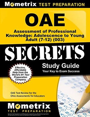 OAE ASSESSMENT OF PROFESSIONAL KNOWLEDGE: ADOLESCENCE TO By Oae Exam Secrets