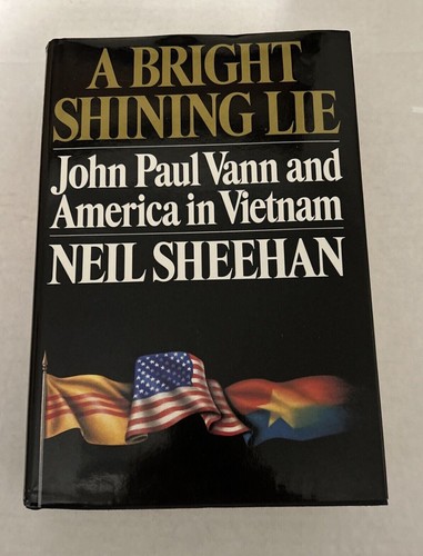 A Bright Shining Lie: John Paul Vann & America in Vietnam - 1st Ed-HCDJ-Like New