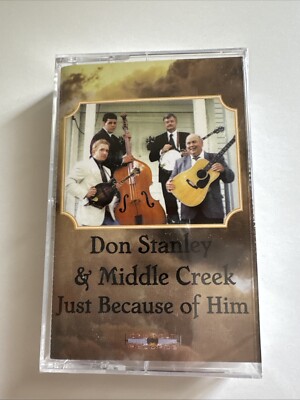 Don Stanley & Middle Creek Just Because Of him Cassette