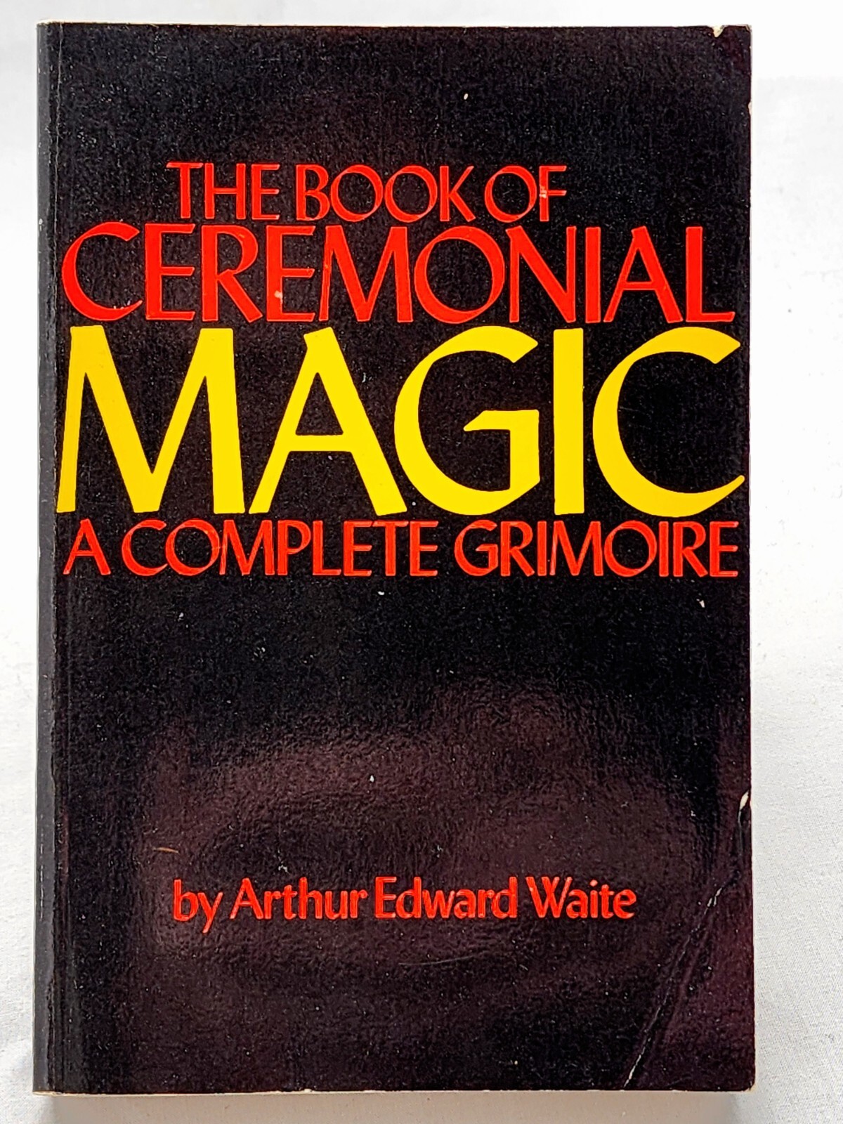 BOOK OF CEREMONIAL MAGIC: A Complete Grimoire, Arthur Edward Waite *VERY GOOD*