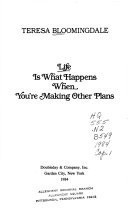 Life Is What Happens When You're Making Other Plans by Bloomingdale, Teresa, Acc
