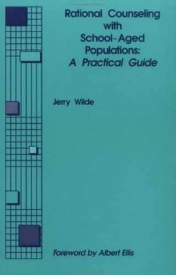 Rational Counseling With School-Aged - Paperback, by Wilde Jerry - Very Good