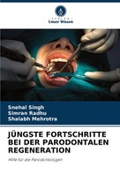 Snehal Singh (U. A.) | JÜNgste Fortschritte Bei Der Parodontalen Regeneration