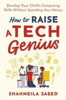 How To Raise A Tech Genius | Shahneila Saeed | Englisch | Taschenbuch | 2020