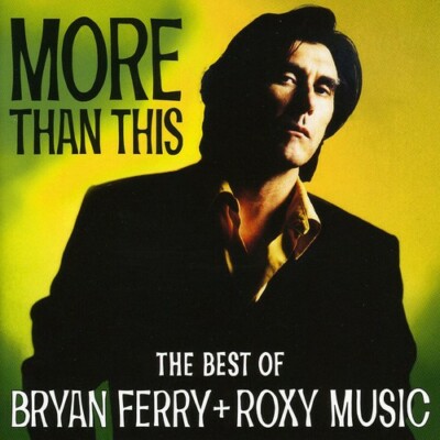 More than This: Best of (Eng) by Ferry, Bryan / Roxy Music (CD, 1998)