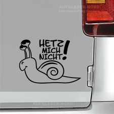 Hetz mich nicht Auto Aufkleber 14cm B43 ML Wohnmobil Schnecke Fun Spruch Sticker