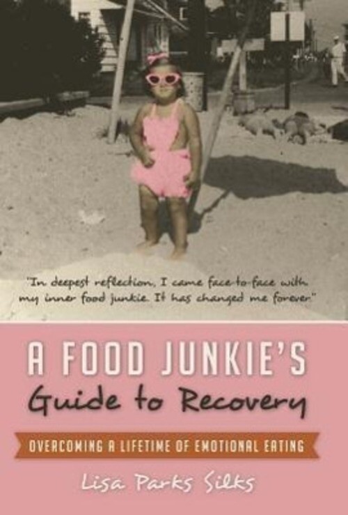 Lisa Parks Silks | A Food Junkie's Guide To Recovery | Buch | Englisch