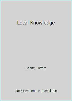 Local Knowledge by Geertz, Clifford