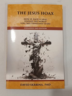 #ad Jesus Hoax: Saint Paul#x27;s Cabal Fooled the World for 2000 Years by David Skrbina $30.00