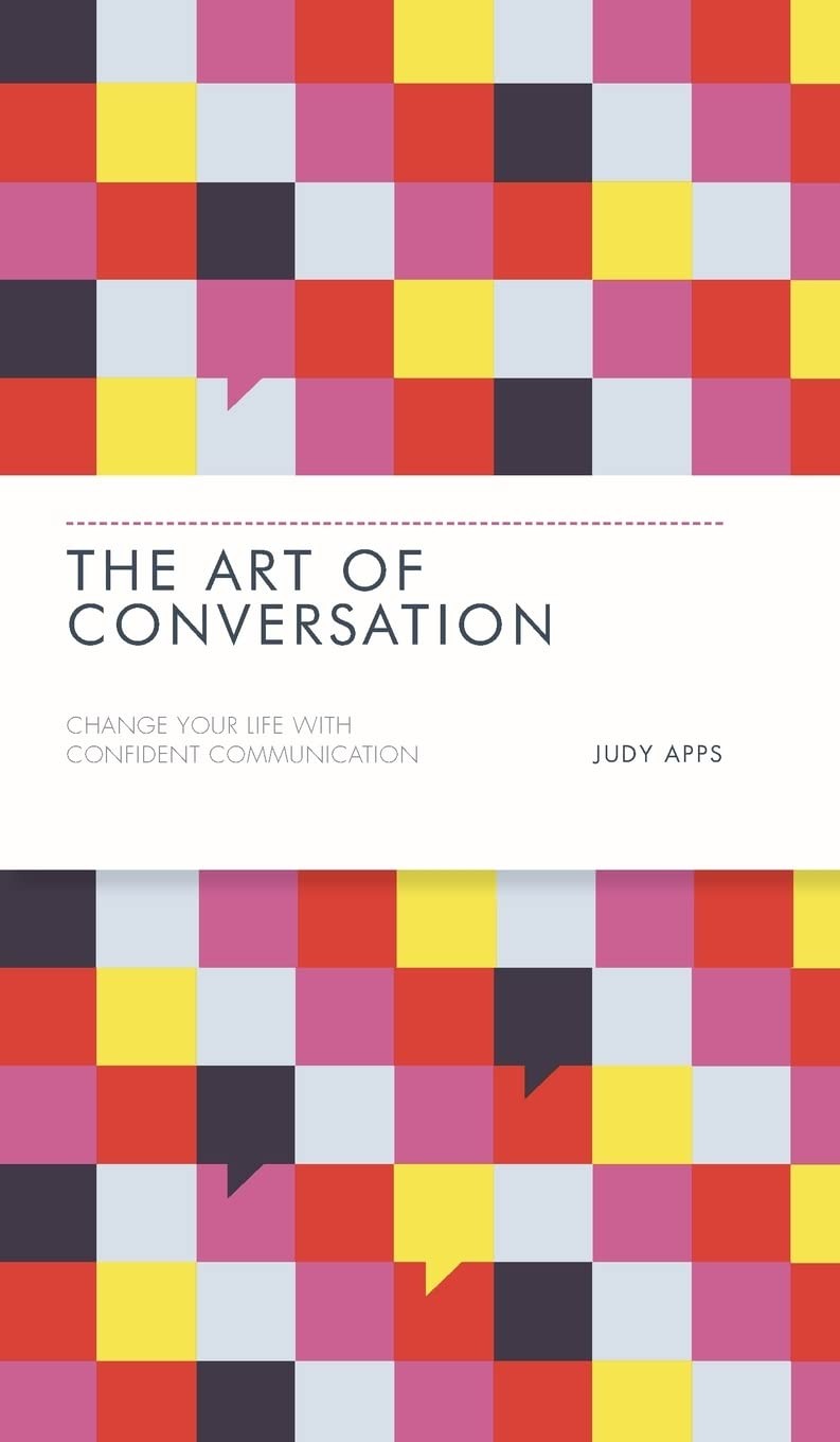The Art of Conversation: Change Your Life with Confident Communi