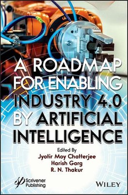 A Roadmap for Enabling Industry 4.0 by Artificial Intelligence by Jyotir Moy Cha