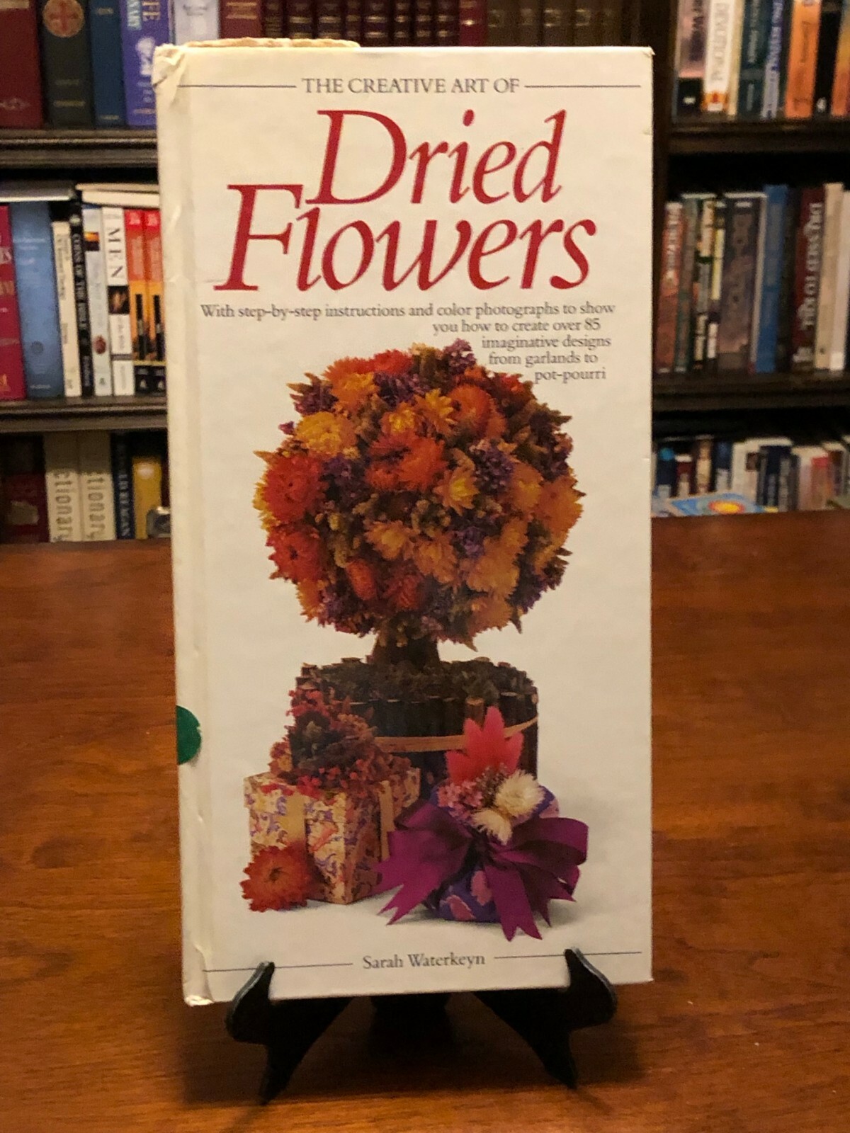 DRIED FLOWERS: w/ Step-by-Step Instructions by Sarah Waterkeyn (The Creative Art-image