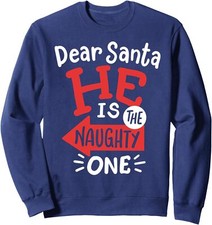 Funny Dear Santa Hes The Naughty One Christmas Xmas Unisex Crewneck Sweatshirt