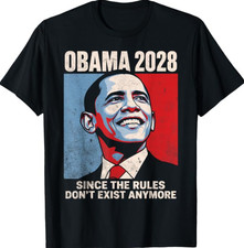 Obama 2028 Since Rules Don't Exist Anymore T-Shirttt