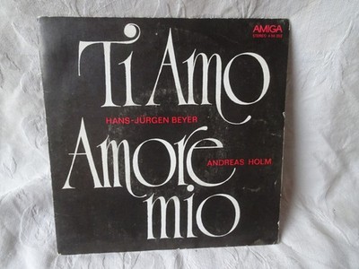 Single ,H.J.Beyer ,Ti Amo ,Andreas Holm ,Amore mio , Amiga , DDR