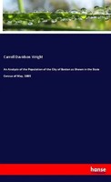 Carroll Davidson Wright | An Analysis Of The Population Of The City Of Boston...