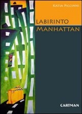 Libro Nuovo - Katia Piccinni - Labirinto Manhattan. Percezione E Immagini Di Una