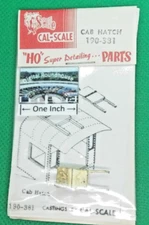 Cal-Scale HO #381 Steam Locomotive Cab Hatch