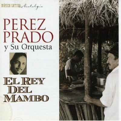 Perez Prado El rey del mambo (22 tracks, 1947-49, y su Orq.)  [CD]