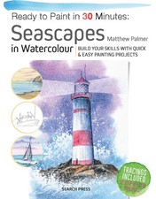 Ready to Paint in 30 Minutes: Seascapes: Build . Palmer, Palmer,**