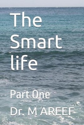 The Smart life: Part one by Faaiza Mohammad Areef Paperback Book